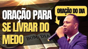 Oração para se livrar do medo