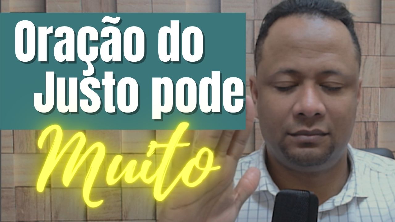 Orações De Um Justo Pode Muito Em Seus Efeitos - RETOEDU